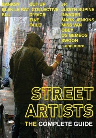 Street Artists The Complete Guide