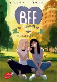 BFF best friends forever!. Vol. 10. Amies pour la vie