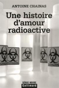 Une histoire d'amour radioactive