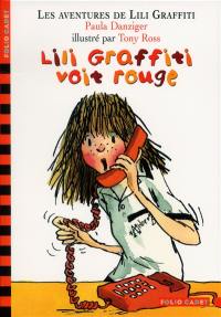 Les aventures de Lili Graffiti. Vol. 6. Lili Graffiti voit rouge