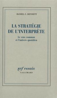 La Stratégie de l'interprète : le sens commun et l'univers quotidien