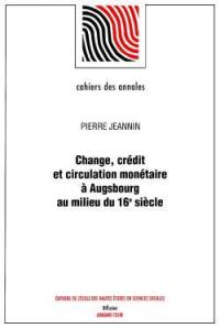 Change, crédit et circulation monétaire à Augsbourg au milieu du 16e siècle