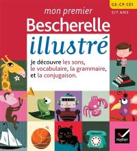 Mon premier Bescherelle illustré : GS, CP, CE1, 5-7 ans