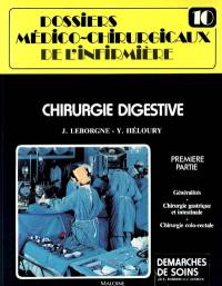 Dossiers médico-chirurgicaux de l'infirmière. Vol. 10. Chirurgie digestive : 1re part.