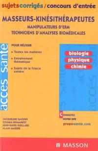 Sujets et corrigés - concours d'entrée : masseurs-kinésithérapeutes, manipulateurs d'ERM, techniciens d'analyses biomédicales