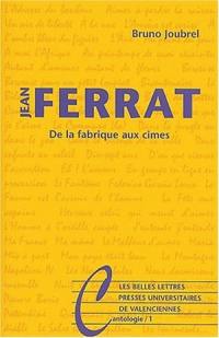 Jean Ferrat : de la fabrique aux cimes