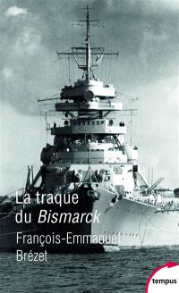 La traque du Bismarck : les derniers jours d'un mythe