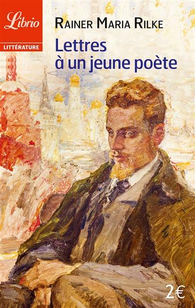 Lettres à un jeune poète : et autres lettres de poètes