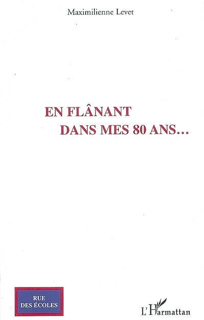 En flânant dans mes 80 ans...