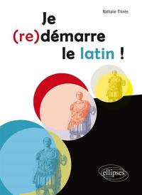 Je (re)démarre le latin !