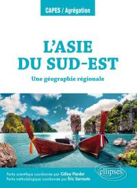 L'Asie du Sud-Est : une géographie régionale