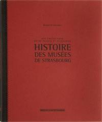 Des collections entre France et Allemagne : histoire des musées de Strasbourg