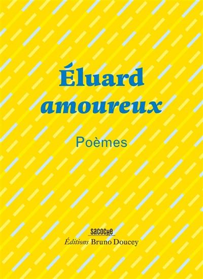 Eluard amoureux : poèmes