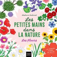 Les petites mains dans la nature. Les fleurs