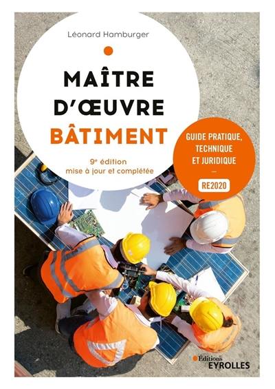 Maître d'oeuvre bâtiment : guide pratique, technique et juridique, RE2020