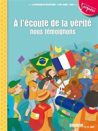 A l'écoute de la vérité, nous témoignons : Seigneur, Tu nous appelles, 12-13 ans