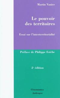 Le pouvoir des territoires : essai sur l'interterritorialité