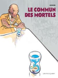 Le commun des mortels. Vol. 1