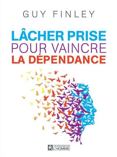 Lâcher prise pour vaincre la dépendance