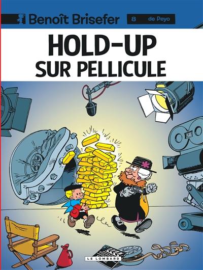 Benoît Brisefer. Vol. 8. Hold-up sur pellicule