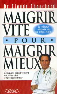 Maigrir vite pour maigrir mieux