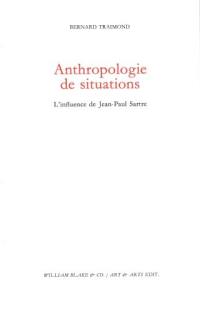 Anthropologie de situations : l'influence de Jean-Paul Sartre