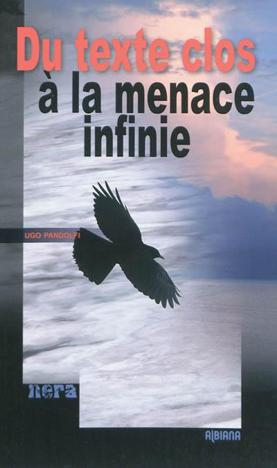 Du texte clos à la menace infinie