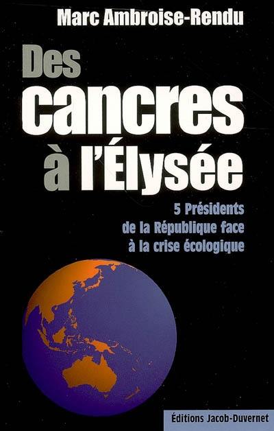 Des cancres à l'Elysée : 5 présidents de la République face à la crise écologique