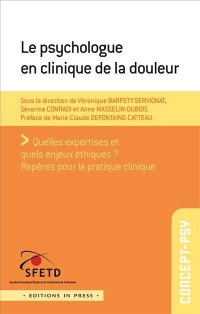 Le psychologue en clinique de la douleur : quelles expertises et quels enjeux éthiques ? : repères pour la pratique clinique