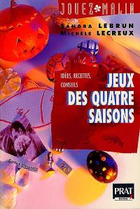 Jeux des quatre saisons : idées, recettes, conseils