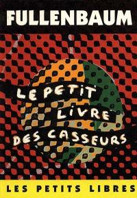 Le Petit livre des casseurs