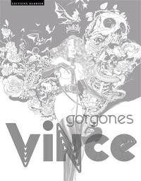 Vince : gorgones : exposition, Paris, Galerie Barbier, du 31 mars au 30 avril 2022