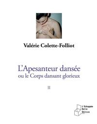 L'apesanteur dansée ou Le corps dansant glorieux. Vol. 2. Théâtralité et spiritualité de la danse : première section