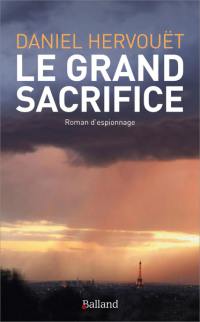 Le grand sacrifice : roman d'espionnage