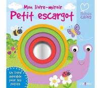 Petit escargot : mon livre-miroir