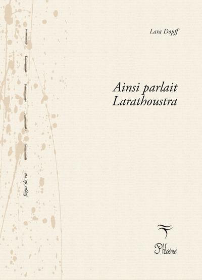 Ainsi parlait Larathoustra. Ainsi vivait Yvan Bouche d'or