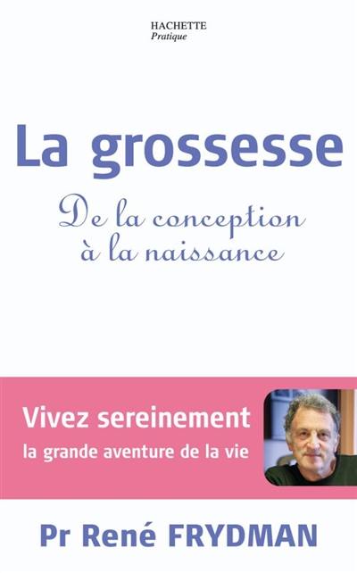 La grossesse : de la conception à la naissance