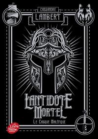 L'antidote mortel : afin que justice soit rendue. Vol. 2. Le casque maléfique