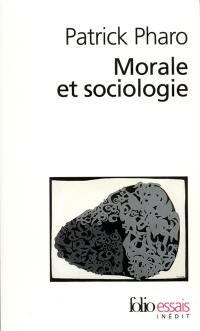 Morale et sociologie : le sens et les valeurs entre nature et culture