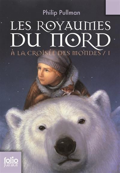 A la croisée des mondes. Vol. 1. Les royaumes du Nord