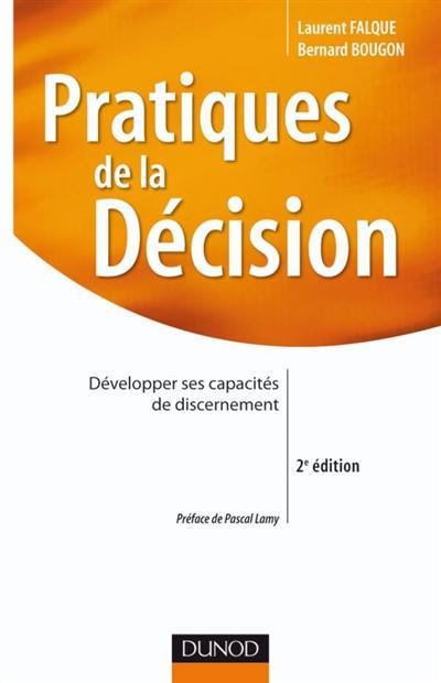 Pratiques de la décision : développer ses capacités de discernement