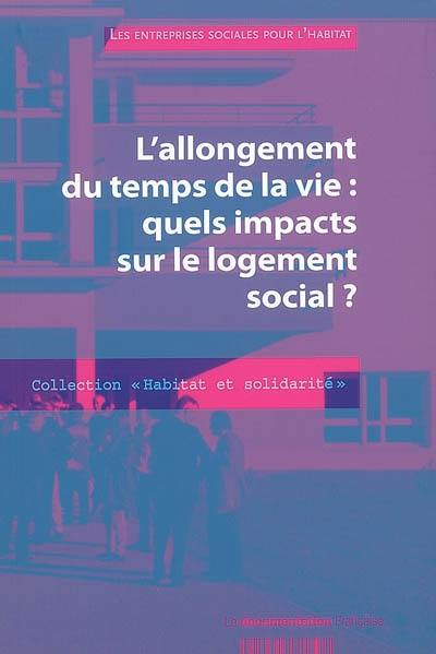 L'allongement du temps de la vie : quels impacts sur le logement social ?