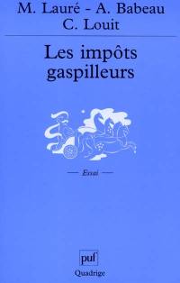 Impôts gaspilleurs