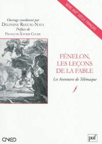 Fénelon, les leçons de la fable : Les aventures de Télémaque