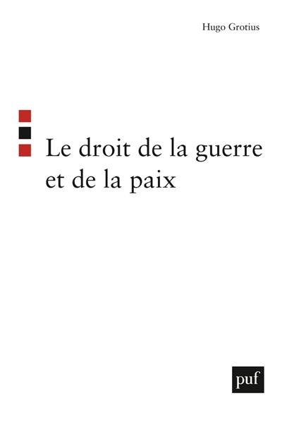 Le droit de la guerre et de la paix