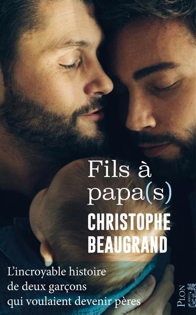 Fils à papa(s) : l'incroyable histoire de deux garçons qui voulaient devenir pères