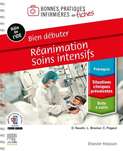 Réanimation, soins intensifs : bien débuter : rôle de l'IDE