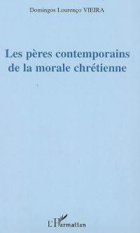 Les pères contemporains de la morale chrétienne