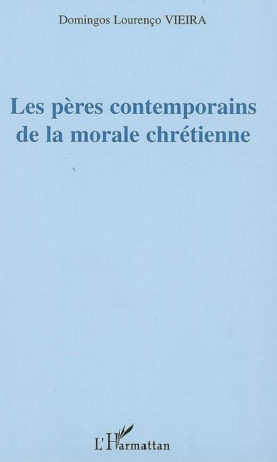 Les pères contemporains de la morale chrétienne