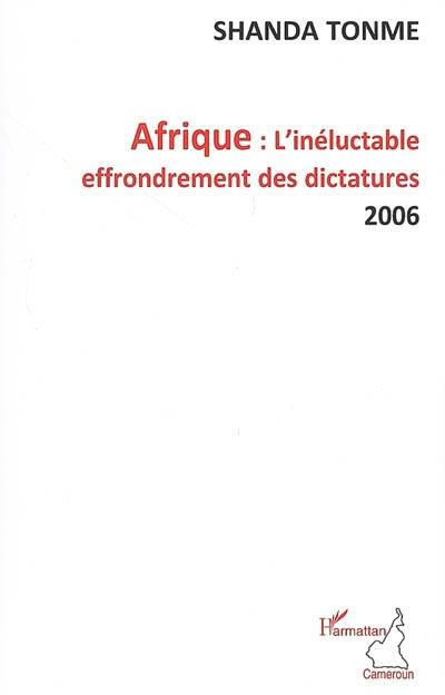 L'Afrique, l'inéluctable effondrement des dictatures : 2006